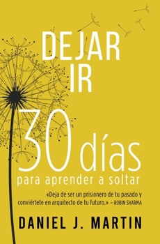 Paperback Dejar Ir: 30 días para aprender a soltar [Spanish] Book