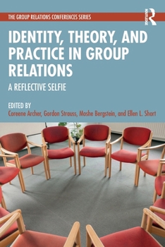 Paperback Identity, Theory, and Practice in Group Relations: A Reflective Selfie Book