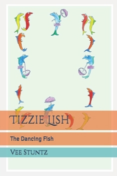Paperback Tizzie Lish: The Dancing Fish Book
