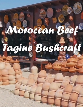 Moroccan Beef Tagine Bushcraft