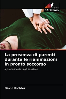 Paperback La presenza di parenti durante le rianimazioni in pronto soccorso [Italian] Book