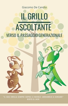 Paperback Il grillo ascoltante. Verso il passaggio generazionale [Italian] Book