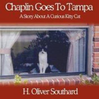 Chaplin Goes To Tampa: A Story About A Curious Kitty Cat