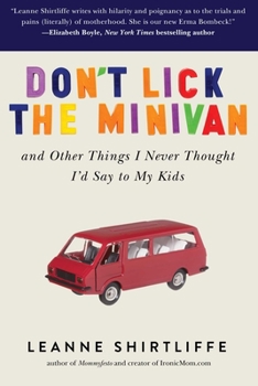Paperback Don't Lick the Minivan: And Other Things I Never Thought I'd Say to My Kids Book
