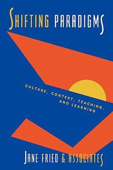 Paperback Shifting Paradigms in Student Affairs: Culture, Context, Teaching and Learning Book