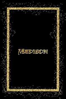 Madison: Name Madison Monogram Notebook - 120 Pages - Size 6x9, Soft Cover, Matte Finish- Gold Confetti Glitter Monogram Blank Lined Note Book, Writing Pad, Journal or Diary Kids, Girls Men & Women