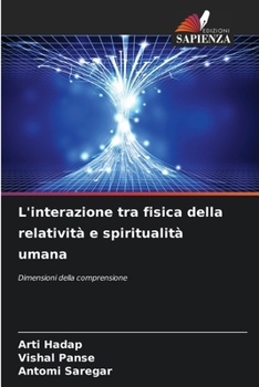 L'interazione tra fisica della relatività e spiritualità umana (Italian Edition)