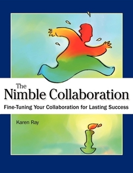 Paperback The Nimble Collaboration: Fine-Tuning Your Collaboration for Lasting Success Book
