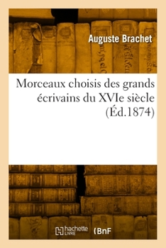 Paperback Morceaux Choisis Des Grands Écrivains Du Xvie Siècle [French] Book