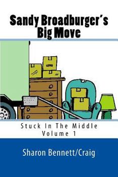 Paperback Sandy Broadburger's Big Move: Stuck In The Middle Book