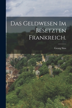 Paperback Das Geldwesen im besetzten Frankreich. [German] Book