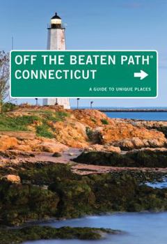 Paperback Connecticut Off the Beaten Path(r): A Guide to Unique Places Book