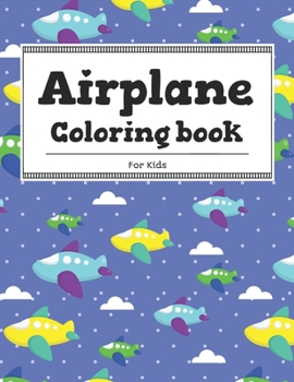 Paperback Airplane coloring book: An airplane coloring book for kids, Great gift for airplane lovers with beautiful coloring pages of airplanes Book