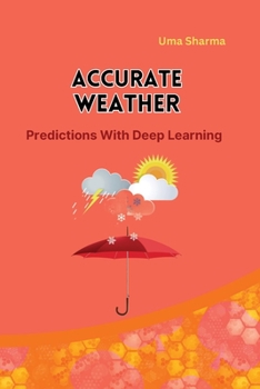 Paperback Accurate Weather Predictions With Deep Learning Book