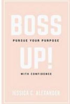 Paperback Boss Up!: Pursue Your Purpose With Confidence Book