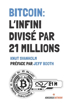 Paperback Bitcoin: L'infini divisé par 21 millions [French] Book