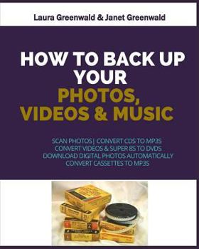 Paperback How To Back Up Your Photos, Videos and Music Book