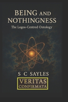 Paperback Being and Nothingness: The Logos-Centred Ontology Book