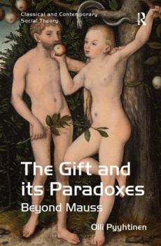 Paperback The Gift and its Paradoxes: Beyond Mauss Book