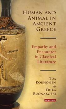 Hardcover Human and Animal in Ancient Greece: Empathy and Encounter in Classical Literature Book