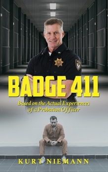Paperback Badge 411: Based on the Actual Experiences of a Probation Officer [Large Print] Book