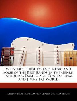 Paperback Webster's Guide to Emo Music and Some of the Best Bands in the Genre, Including Dashboard Confessional and Jimmy Eat World Book