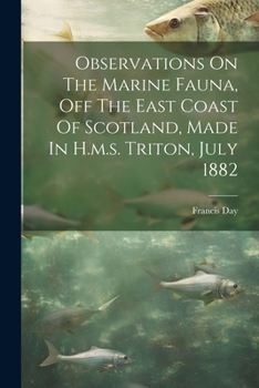 Paperback Observations On The Marine Fauna, Off The East Coast Of Scotland, Made In H.m.s. Triton, July 1882 Book