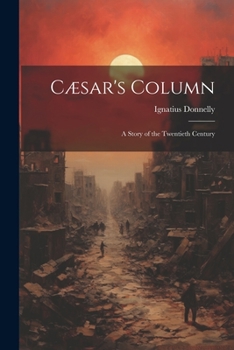 Paperback Cæsar's Column: A Story of the Twentieth Century Book