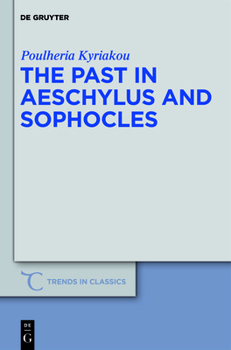 Hardcover The Past in Aeschylus and Sophocles Book