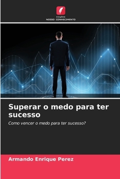 Paperback Superar o medo para ter sucesso [Portuguese] Book