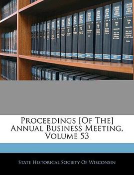 Proceedings [Of The] Annual Business Meeting, Volume 53