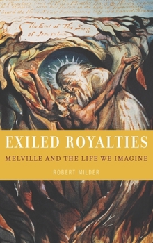 Exiled Royalties: Melville and the Life We Imagine