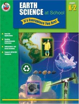 Paperback Earth Science at School, Grades K-2: It's Everyplace You Are (Basic Skills Series) Book