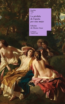 Hardcover La pérdida de España por una mujer [Spanish] Book