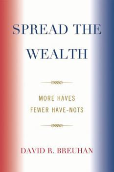 Paperback Spread the Wealth: More Haves, Fewer Have-Nots Book