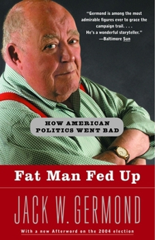 Paperback Fat Man Fed Up: How American Politics Went Bad Book