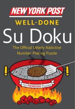Paperback New York Post Well-Done Su Doku: 150 Fiendish Puzzles (New York Post Su Doku (Harper)) Book