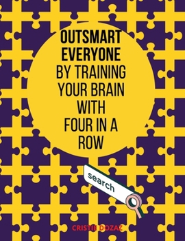 Paperback Outsmart everyone by training your brain with FOUR IN A ROW Book