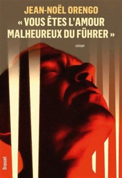 Paperback « Vous êtes l'amour malheureux du Führer »: Roman [French] Book