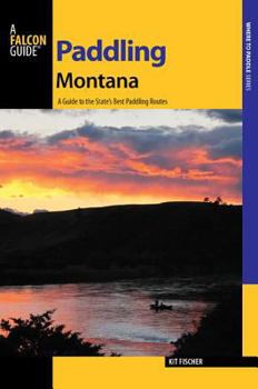 Paddling Montana: A Guide to the State's Best Rivers
