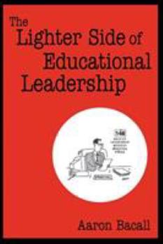 Paperback The Lighter Side of Educational Leadership Book