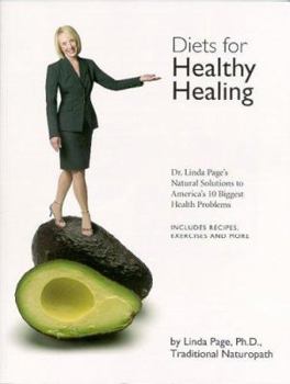 Paperback Diets for Healthy Healing: Dr. Linda Page's Natural Solutions to America's 10 Biggest Health Problems Book