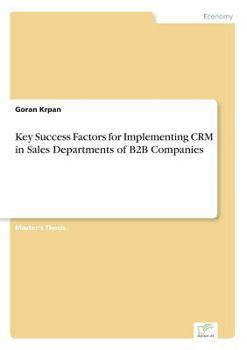 Paperback Key Success Factors for Implementing CRM in Sales Departments of B2B Companies Book