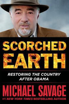 Hardcover Scorched Earth: Restoring the Country After Obama Book