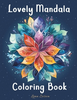 Paperback Lovely Mandala Coloring Book: 40 Captivating Mandalas for Stress Relief and Creative Joy Book