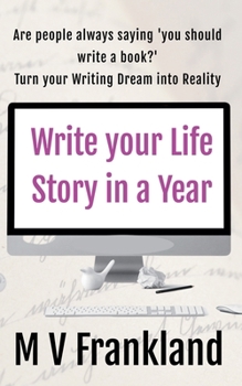 Write your Life Story in a Year (How-To Books for Writers)