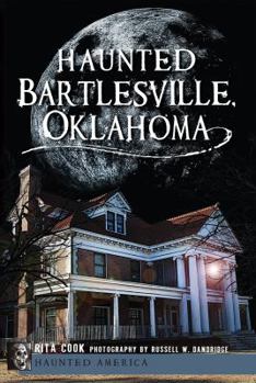 Paperback Haunted Bartlesville, Oklahoma Book