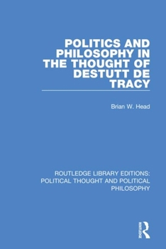 Paperback Politics and Philosophy in the Thought of Destutt de Tracy Book