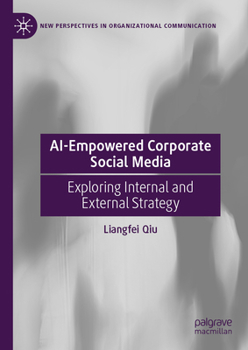 Hardcover Ai-Empowered Corporate Social Media: Exploring Internal and External Strategy Book