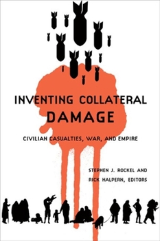 Paperback Inventing Collateral Damage: Civilian Casualties, War, and Empire Book